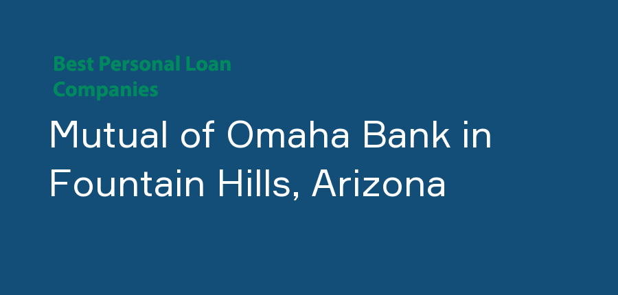 Mutual of Omaha Bank in Arizona, Fountain Hills