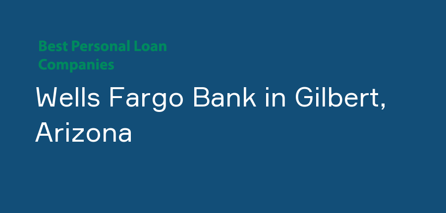 Wells Fargo Bank in Arizona, Gilbert