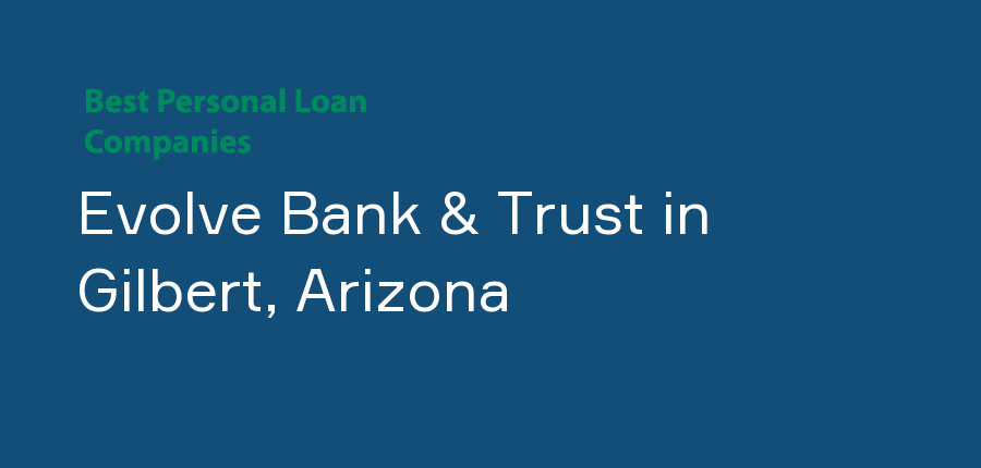 Evolve Bank & Trust in Arizona, Gilbert