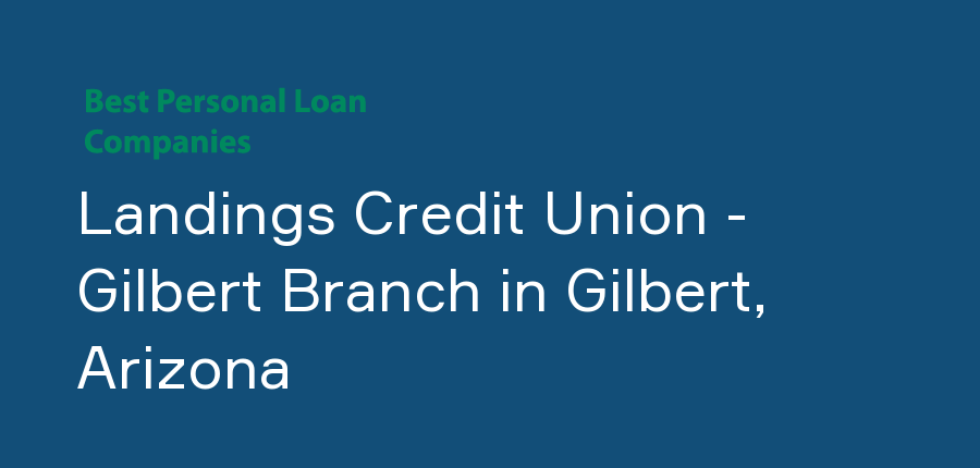 Landings Credit Union - Gilbert Branch in Arizona, Gilbert