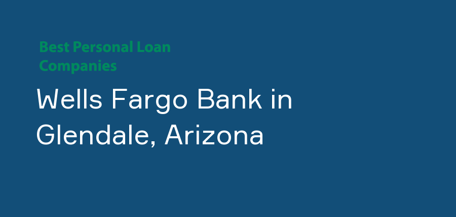 Wells Fargo Bank in Arizona, Glendale