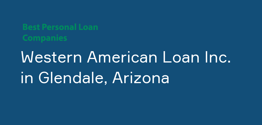 Western American Loan Inc. in Arizona, Glendale
