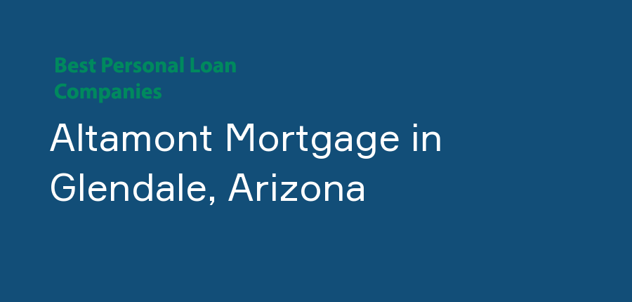 Altamont Mortgage in Arizona, Glendale