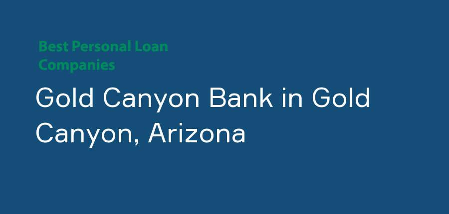 Gold Canyon Bank in Arizona, Gold Canyon