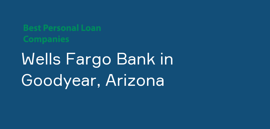 Wells Fargo Bank in Arizona, Goodyear