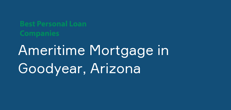 Ameritime Mortgage in Arizona, Goodyear