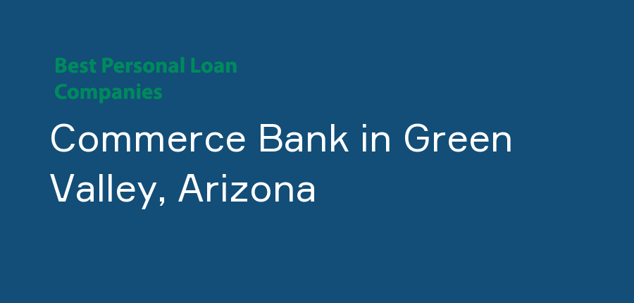 Commerce Bank in Arizona, Green Valley