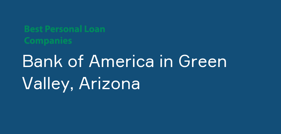 Bank of America in Arizona, Green Valley