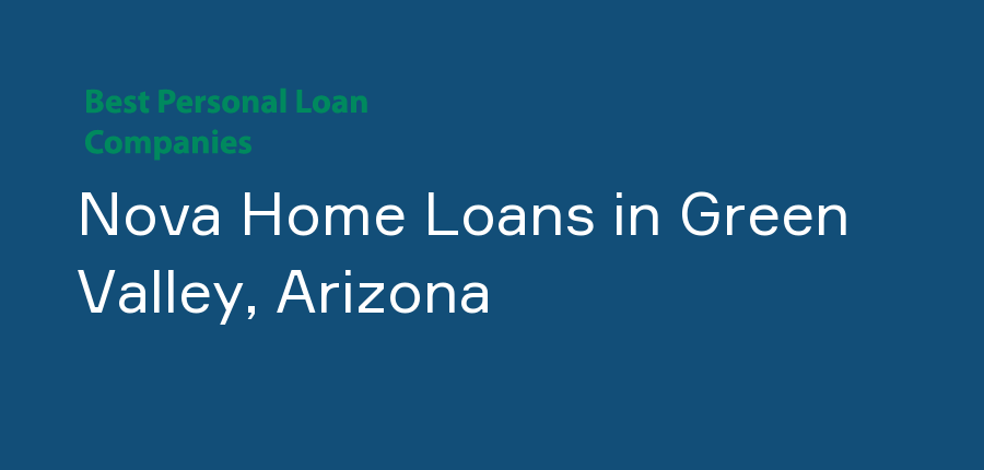 Nova Home Loans in Arizona, Green Valley