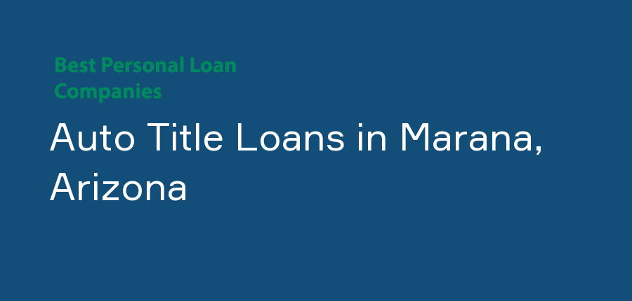 Auto Title Loans in Arizona, Marana