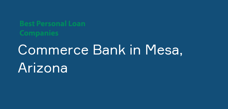 Commerce Bank in Arizona, Mesa