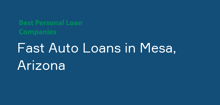 Fast Auto Loans in Arizona, Mesa