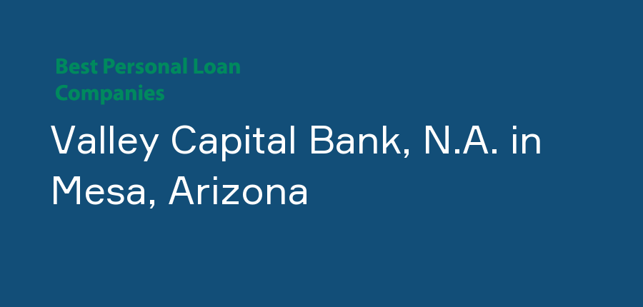 Valley Capital Bank, N.A. in Arizona, Mesa