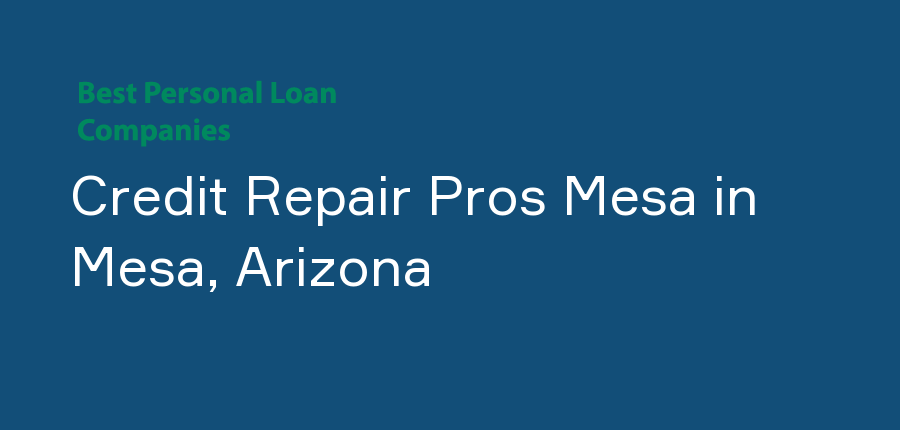Credit Repair Pros Mesa in Arizona, Mesa