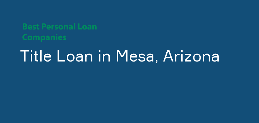Title Loan in Arizona, Mesa