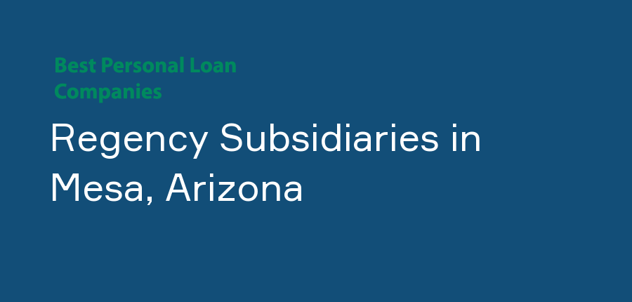 Regency Subsidiaries in Arizona, Mesa