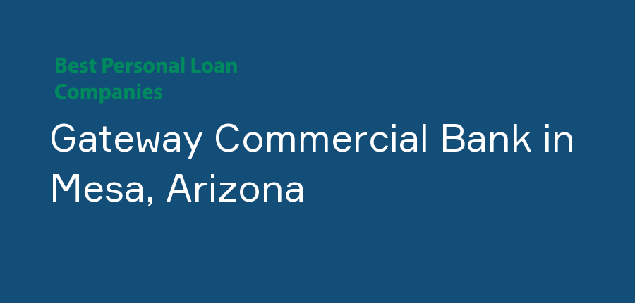Gateway Commercial Bank in Arizona, Mesa