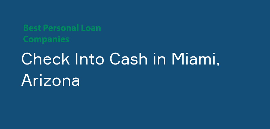 Check Into Cash in Arizona, Miami