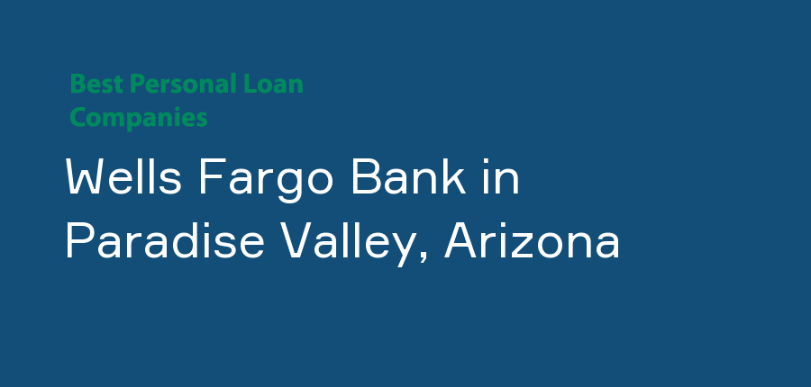 Wells Fargo Bank in Arizona, Paradise Valley