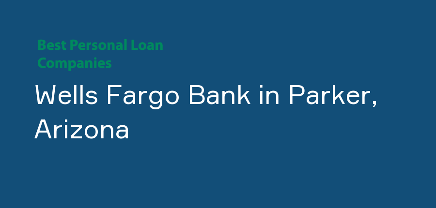 Wells Fargo Bank in Arizona, Parker