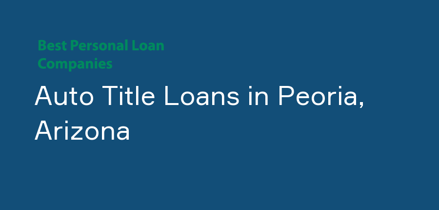 Auto Title Loans in Arizona, Peoria