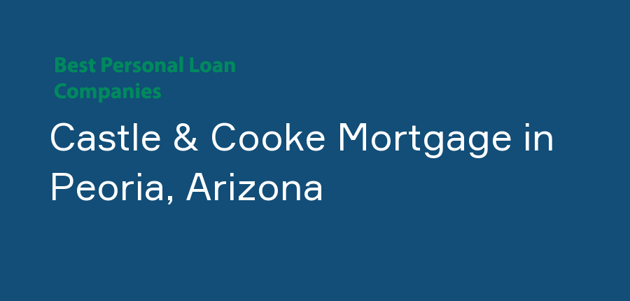 Castle & Cooke Mortgage in Arizona, Peoria