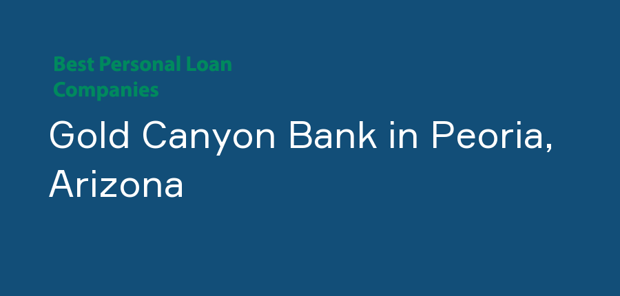 Gold Canyon Bank in Arizona, Peoria