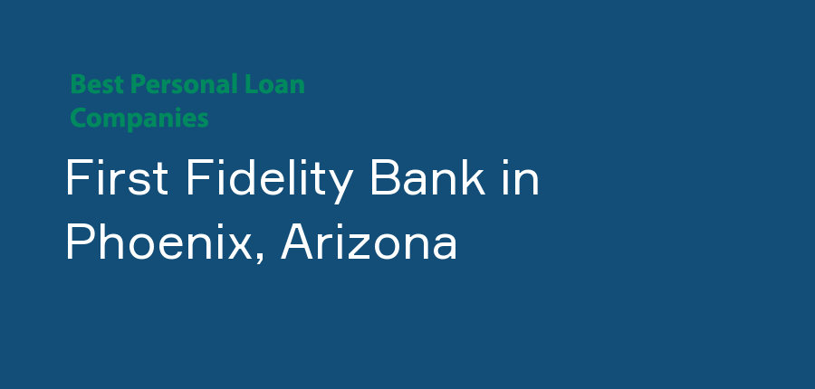 First Fidelity Bank in Arizona, Phoenix