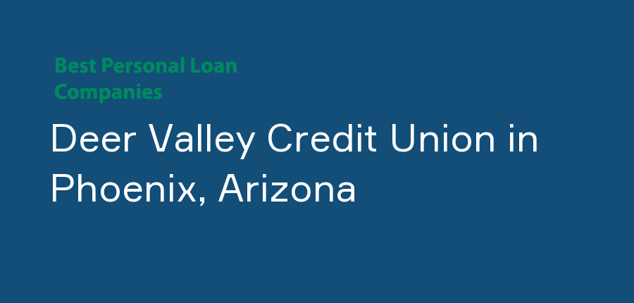 Deer Valley Credit Union in Arizona, Phoenix