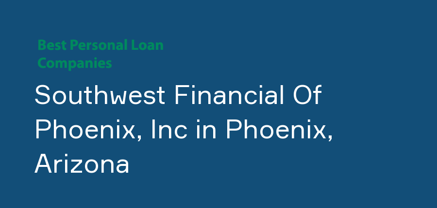 Southwest Financial Of Phoenix, Inc in Arizona, Phoenix