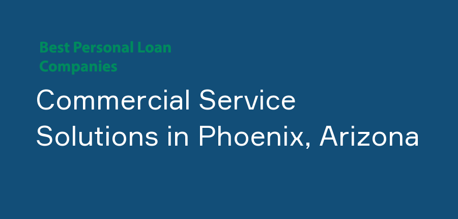 Commercial Service Solutions in Arizona, Phoenix