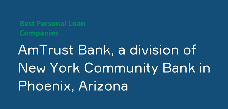 AmTrust Bank, a division of New York Community Bank in Arizona, Phoenix