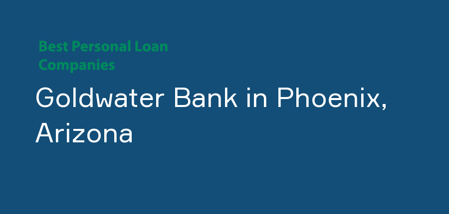 Goldwater Bank in Arizona, Phoenix