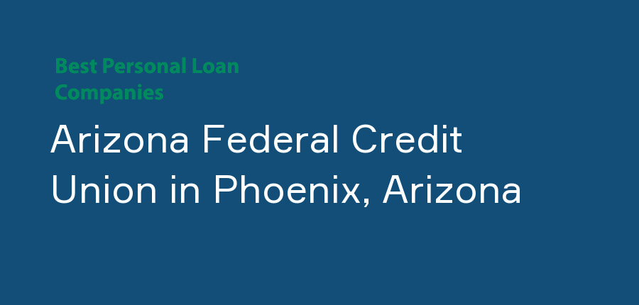 Arizona Federal Credit Union in Arizona, Phoenix