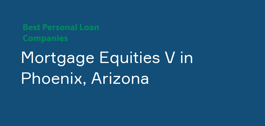 Mortgage Equities V in Arizona, Phoenix