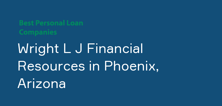 Wright L J Financial Resources in Arizona, Phoenix