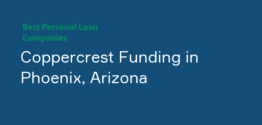 Coppercrest Funding in Arizona, Phoenix