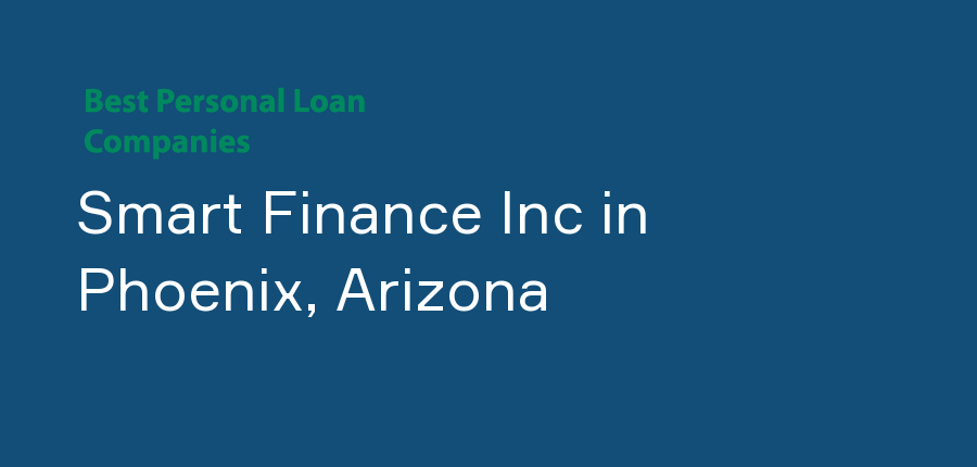Smart Finance Inc in Arizona, Phoenix