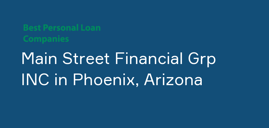 Main Street Financial Grp INC in Arizona, Phoenix