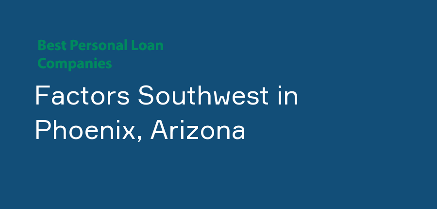 Factors Southwest in Arizona, Phoenix