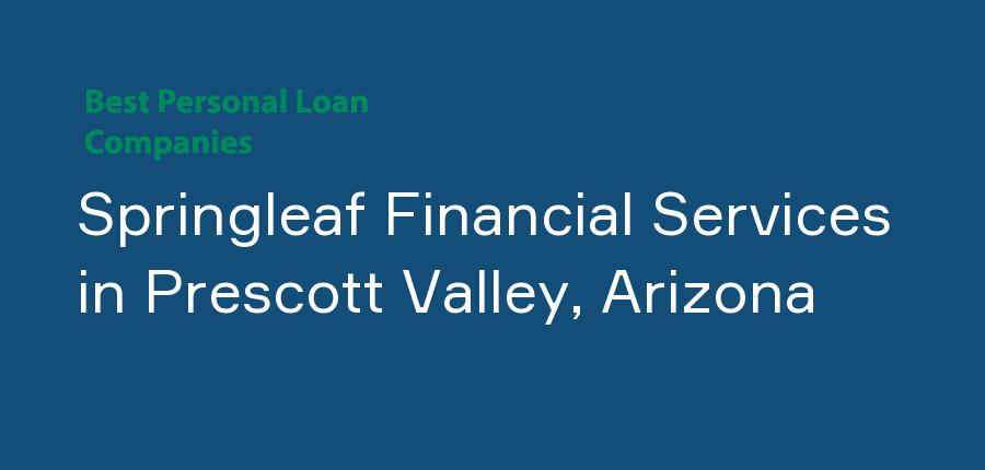 Springleaf Financial Services in Arizona, Prescott Valley