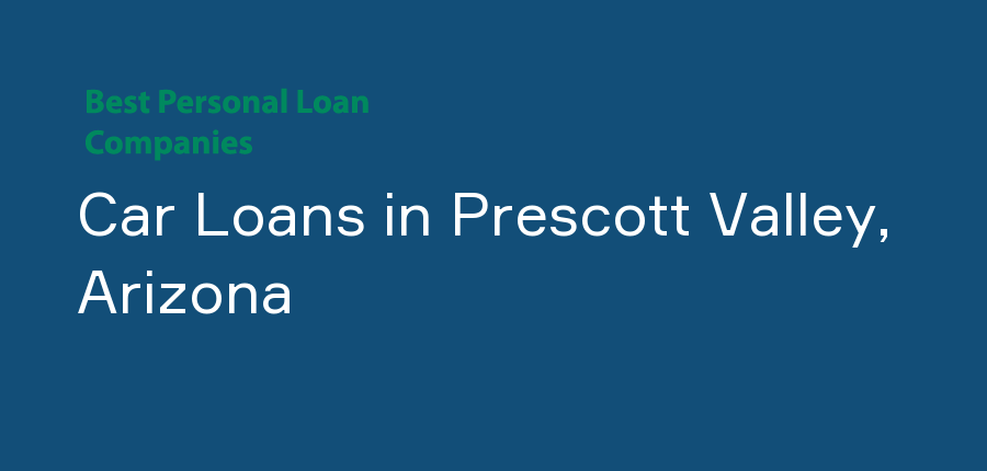 Car Loans in Arizona, Prescott Valley