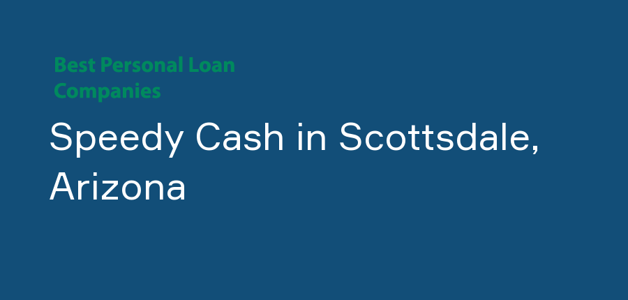 Speedy Cash in Arizona, Scottsdale