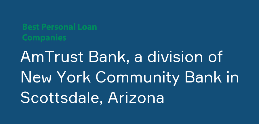 AmTrust Bank, a division of New York Community Bank in Arizona, Scottsdale