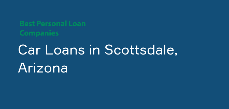 Car Loans in Arizona, Scottsdale