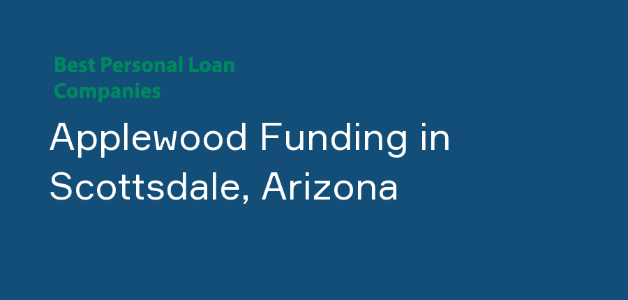 Applewood Funding in Arizona, Scottsdale