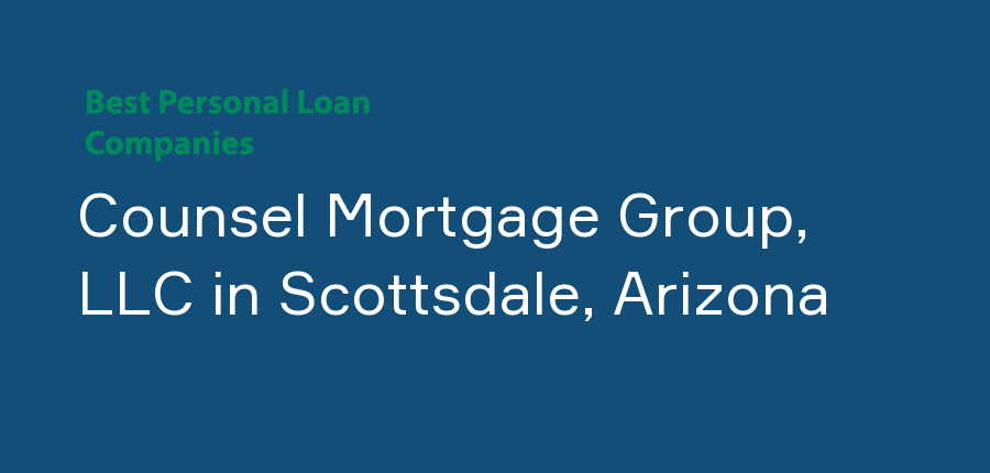 Counsel Mortgage Group, LLC in Arizona, Scottsdale