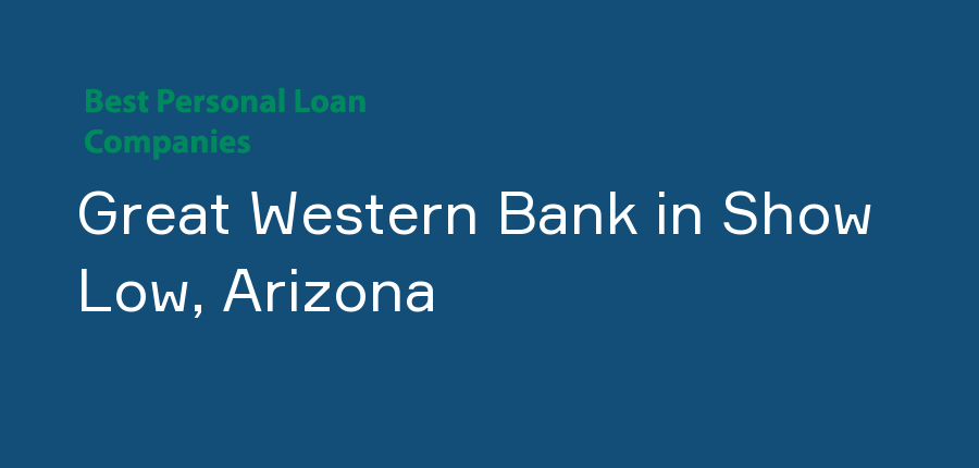 Great Western Bank in Arizona, Show Low