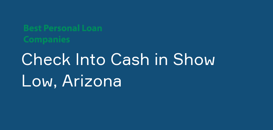Check Into Cash in Arizona, Show Low