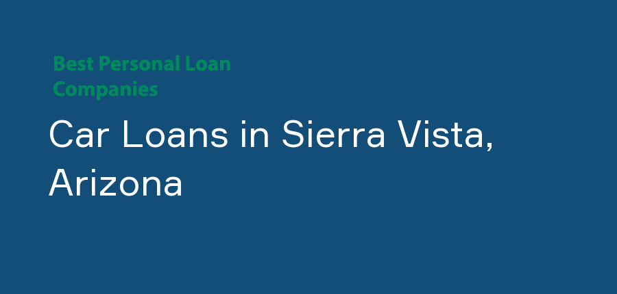 Car Loans in Arizona, Sierra Vista